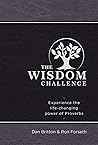 The Wisdom Challenge: Experience the Life-Changing Power of Proverbs