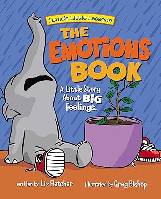 The Emotions Book : Helping Children Find the Language to Master Their BIG Emotions and Feelings (Anger, Frustration, Sadness and Happiness) (Brave Kids Press)