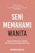 Seni Memahami Wanita