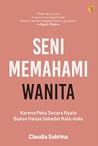 Seni Memahami Wanita