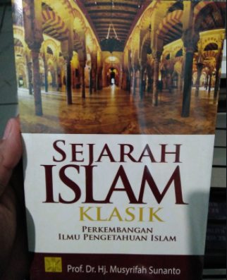 Sejarah Islam Klasik: Perkembangan Ilmu Pengetahuan Islam