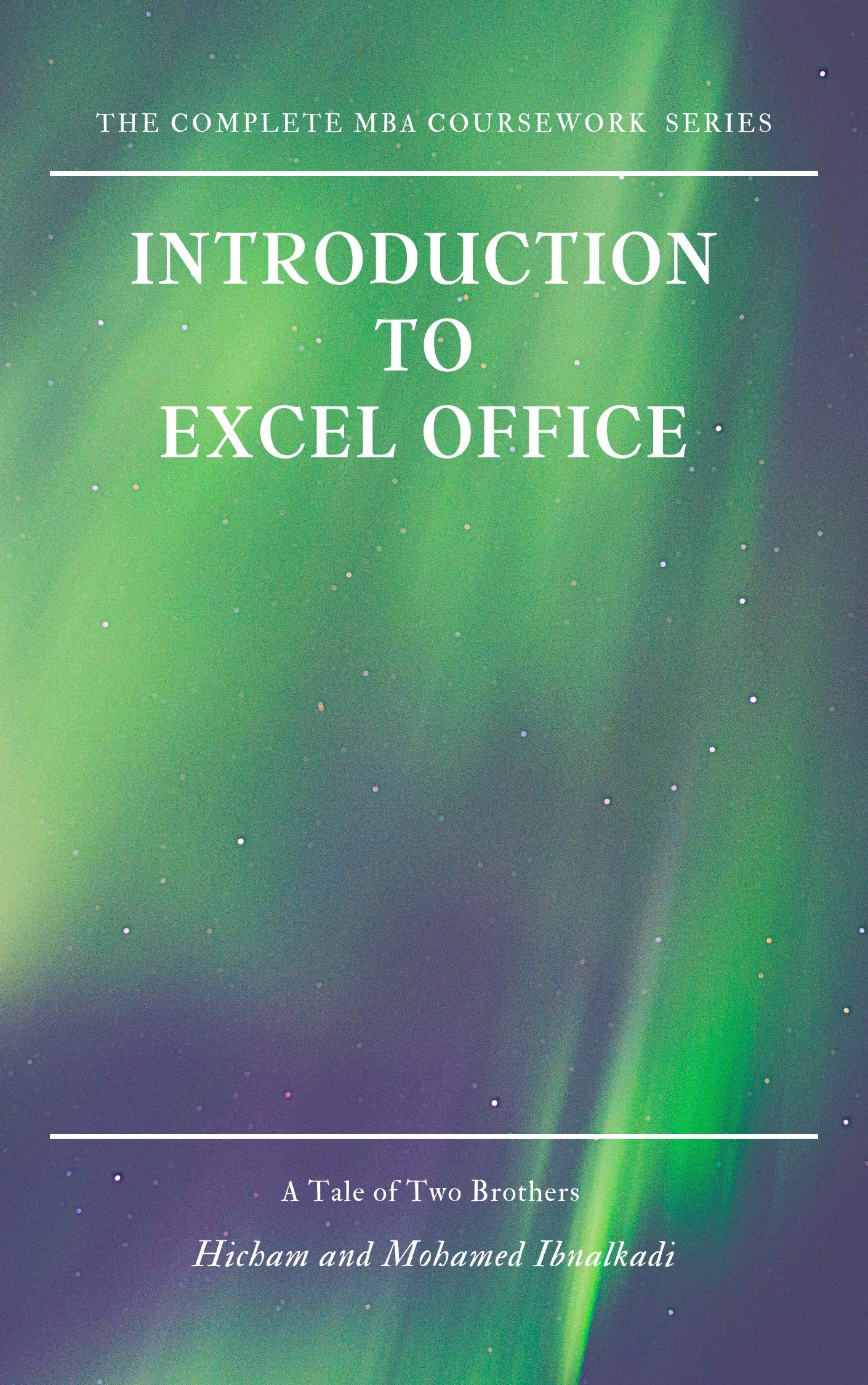 Excel Basics: A Layman’s Introduction in using Spreadsheets (Zoohra Non Fiction series Book 59)