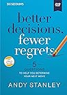 Better Decisions, Fewer Regrets Video Study: 5 Questions to Help You Determine Your Next Move