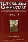 Truth For Today Commentary: Mark 1-8