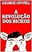 A revolução dos bichos by George Orwell