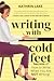 Writing with Cold Feet: The...