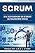 Scrum: Lo que necesita saber sobre esta metodología ágil para la gestión de proyectos (Pensamiento inteligente) (Spanish Edition)