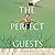 The Perfect Guests