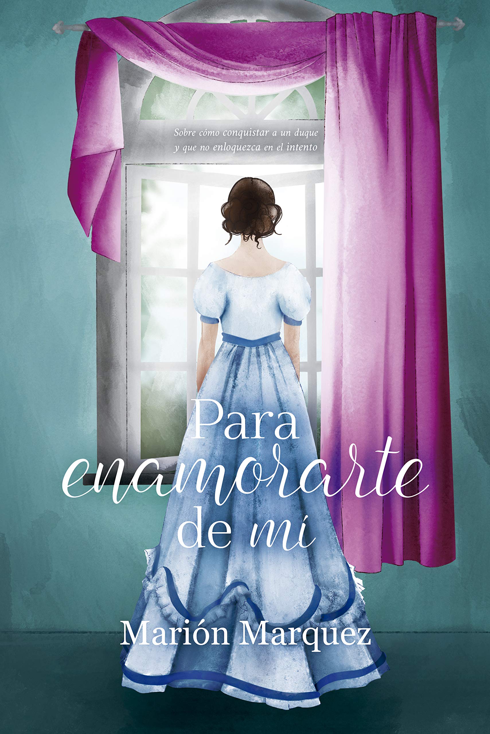 Para enamorarte de mí (Spanish Edition)