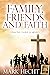 Family, Friends, and Faith by Mark Hecht