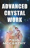 Advanced Crystal Work : 5 (For Starseeds and Lightworkers) Advanced Crystal Work : 5 (For Starseeds and Lightworkers)