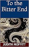 To the Bitter End (The Coup #2)