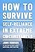 How to Survive: Self-Reliance in Extreme Circumstances