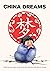 China Dreams: China Story Y...