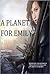 A Planet For Emily