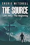 The Source: Lake Ness - The Beginning The Source: Lake Ness - The Beginning