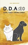 D.D.A: 20 Shih Tzus from China: Book 1 (Domestic Dog Agency)