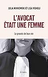 L'avocat était une femme: Le procès de leur vie (French Edition)