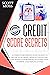 Credit Score Secrets: A Com...