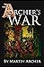 The Archer's War: Exciting good read - adventure fiction about fighting and combat during medieval times in feudal England with archers, longbows, ... pirates. (The Company of Archers saga)