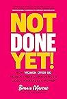 Not Done Yet!: Ho...