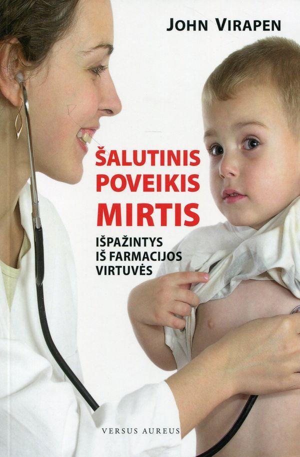 Šalutinis poveikis - mirtis. Išpažintys iš farmacijos virtuvės (Paperback)