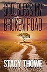God Bless My Broken Road
