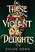 These Violent Delights (The...