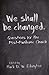 We Shall Be Changed: Questions for the Post-Pandemic Church