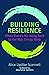 Building Resilience: When There's No Going Back to the Way Things Were