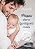 Papa dans quelques mois: Grossesse, accouchement, premiers moments avec bébé... Le guide indispensable des futurs pères