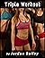 Triple Workout: (Futa on Ma...