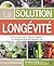 La solution longévité - De la science à l'alimentation : un programme de longue vie