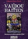 Le Vaudou Haïtien: Introduction aux traditions spirituelles d'Haïti