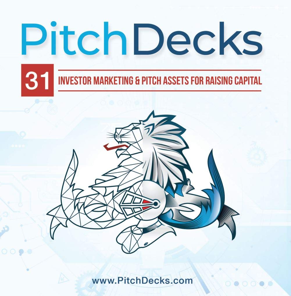 Pitch Decks: 31 Investor Marketing & Pitch Assets for Raising Capital (Kindle Edition)