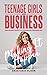 TEENAGE GIRLS AND BUSINESS:...
