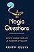 Magic Questions: How to Cha...
