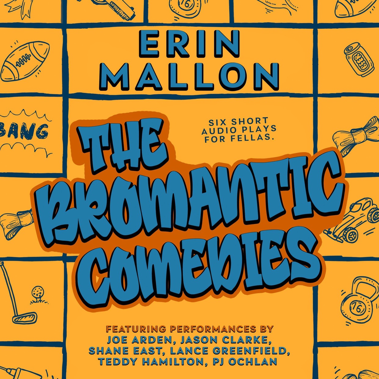 The Bromantic Comedies: Six Short Audio Plays for Fellas (Audible Audio)