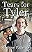 Tears for Tyler