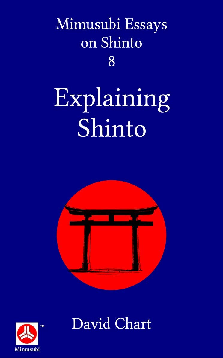 Explaining Shinto (Mimusubi Essays on Shinto Book 8)