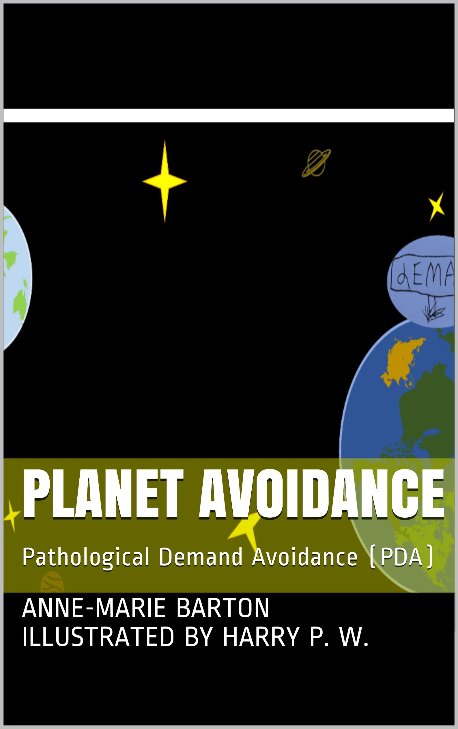 Planet Avoidance : Pathological Demand Avoidance (PDA)