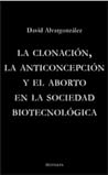 La clonación, la anticoncepción y el aborto en la sociedad biotecnológica