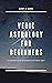 Vedic Astrology: For Beginn...