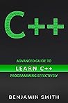 C++: Advanced Guide to Learn C++ Programming Effectively C++: Advanced Guide to Learn C++ Programming Effectively