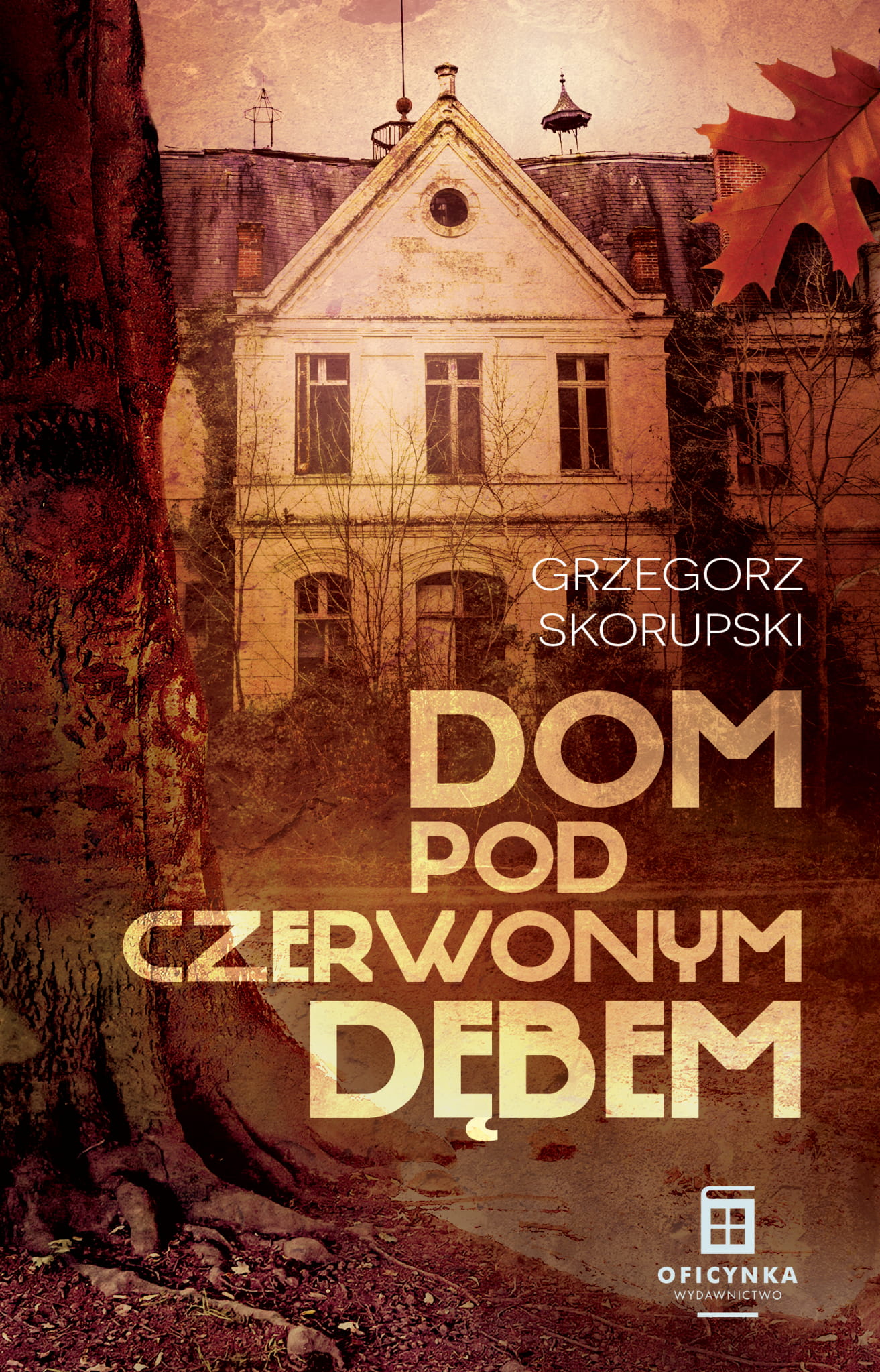 Dom pod Czerwonym Dębem (Prokurator Adam Karski, #3)