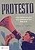 Protesto. Uma Introdução aos Movimentos Sociais by James M. Jasper