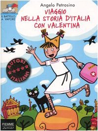 Viaggio Nella Storia D'Italia Con Valentina (Italian Edition)