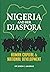 NIGERIA AND HER DIASPORA