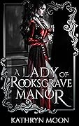 A Lady of Rooksgrave Manor (Tempting Monsters, #1)