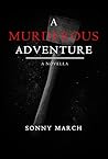 A Murderous Adventure